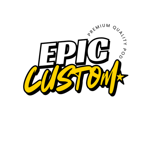 Epic Custom POD